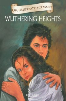 Wuthering Heights : Om Illustrated Classics cover image