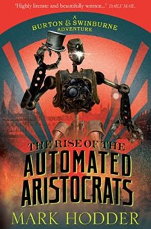 The Rise of the Automated Aristocrats The Burton and Swinburne Adventures cover image
