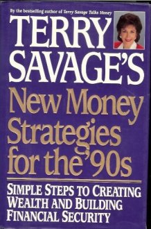 Terry Savage's New Money Strategies for the 90s: Simple Steps to Creating Wealth and Building Financial Security cover image