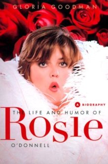 The Life and Humor of Rosie O'donnell A Biography cover image