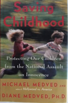 Saving Childhood Protecting Our Children from the National Assault on Innocence cover image