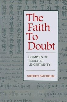 Faith to Doubt: Glimpses of Buddhist Uncertainty cover image