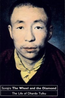The Wheel and the Diamond The Life of Dhardo Tulku cover image