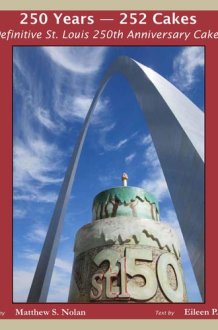 The Definitive St. Louis 250 Year Anniversary Cake Book cover image