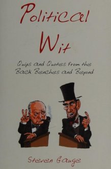 Political Wit Quips and Quotes from the Back Benches and Beyond cover image