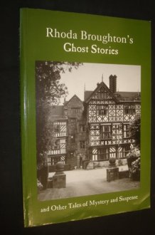Rhoda Broughton's Ghost Stories and Other Tales of Mystery and Suspense cover image