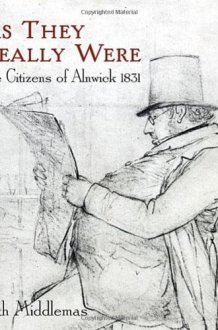 As They Really Were The Citizens of Alnwick 1831 cover image