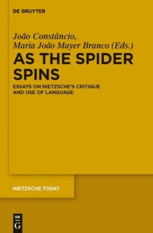 As the Spider Spins Essays on Nietzsche's Critique and Use of Language cover image