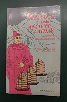 Travelers from Ancient Cathay : an Account of China's Great Explorers cover image
