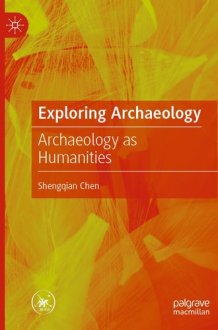 Exploring Archaeology Archaeology as Humanities cover image