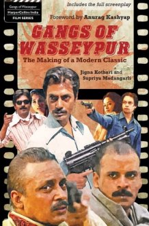 Gangs Of Wasseypur: The Making Of a Modern Classic cover image