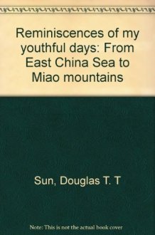 Reminiscences of My Youthful Days From East China Sea to Miao Mountains cover image