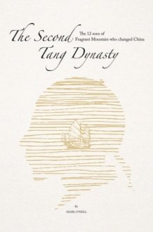 The Second Tang Dynasty The 12 Sons of Fragrant Mountain who Changed China cover image