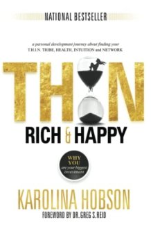 Thin, Rich & Happy A Personal Journey about Finding Your T.H.I.N. TRIBE, HEALTH, INTUITION, and NETWORK cover image