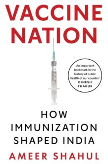 Vaccine Nation: How Immunization Shaped India cover image