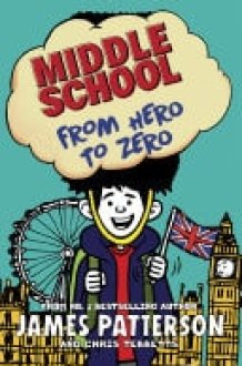 Middle School: From Hero to Zero (Middle School 10) cover image