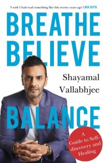 Breathe Believe Balance: A Guide to Self-discovery and Healing cover image