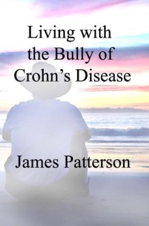 Living with the Bully of Crohn's Disease cover image