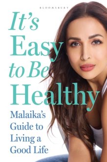 It's Easy to Be Healthy: Malaika's Guide to Living a Good Life cover image