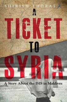 A Ticket to Syria: A Story About the ISIS in Maldives cover image