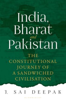 India, Bharat and Pakistan The Constitutional Journey of a Sandwiched Civilisation cover image