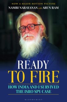 READY TO FIRE How India and i Survived the Isro Spy Case cover image