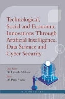 Technological, Social and Economic Innovations Through Artificial Intelligence, Data Science and Cyber Security: cover image