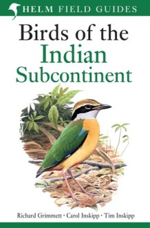 Birds of the Indian Subcontinent: India, Pakistan, Sri Lanka, Nepal, Bhutan, Bangladesh and the Maldives cover image
