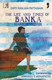 The Life and Times of Banka Harichandan cover image