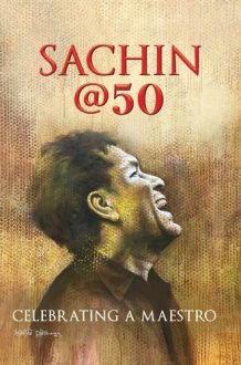 Sachin @50 Celebrating a Maestro cover image