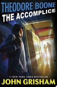Theodore Boone: The Accomplice cover image