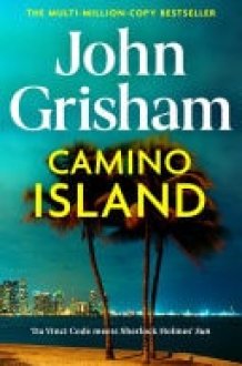 Camino Island The sizzling crime thriller from the number 1 Sunday Times bestselling author cover image