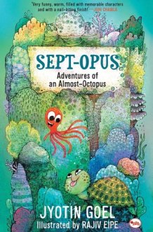 Sept-opus Adventures of an Almost-Octopus (Rot8 the Sept-opus) cover image