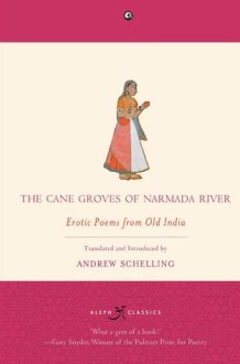 The Cane Groves Of Narmada River Erotic Poems From Old India cover image