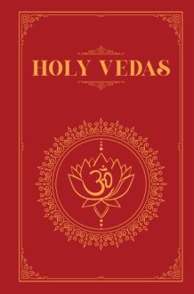 The Holy Vedas A Guide to the Philosophies of Hinduism cover image