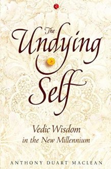 The Undying Self Vedic Wisdom In The New Millennium cover image