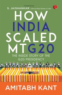 How India Scaled Mt G20 The Inside Story of the G20 Presidency cover image