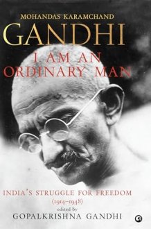 I Am an Ordinary Man India's Struggle for Freedom (1914-1948) cover image