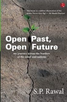 OPEN PAST, OPEN FUTURE: MY JOURNEY ACROSS THE BORDERS OF THE MIND AND NATIONS cover image