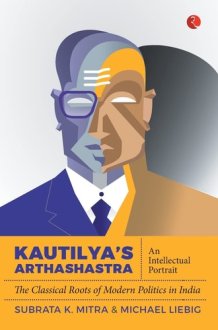 Kautilya'S Arthashastra An Intellectual Portrait: The Classical Roots Of Modern Politics In India cover image