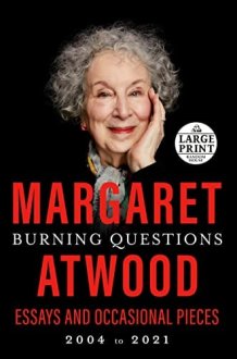 Burning Questions Essays and Occasional Pieces, 2004 to 2021 cover image