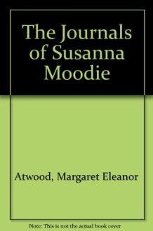 The Journals of Susanna Moodie cover image