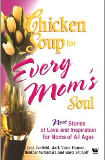 Chicken Soup For Every Mom's Soul cover image