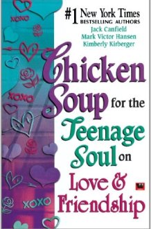 Chicken Soup For The Teenage Soul On Love And Friendship cover image