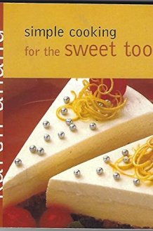 Simple Cooking For The Sweet Tooth cover image