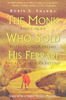 The Monk Who Sold His Ferrari A Fable About Fulfilling Your Dreams and Reaching Your Destiny cover image