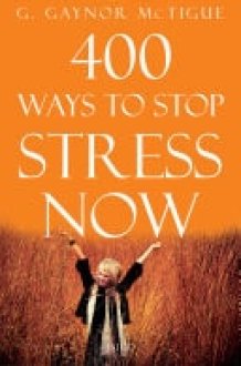 400 Ways to Stop Stress Now cover image