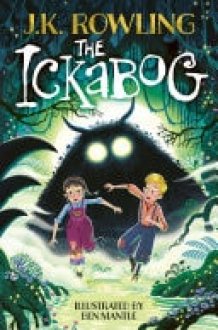 The Ickabog The bestselling fairytale, now illustrated by Ben Mantle cover image