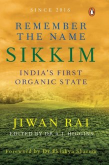 Remember the Name Sikkim- Indias First Organic State cover image