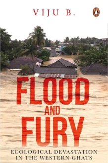 Flood and Fury Ecological Devastation in the Western Ghats cover image
